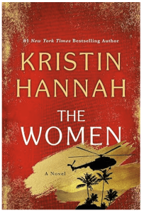 The Women - A Novel by Kristin Hannah